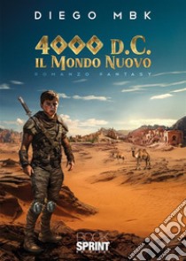 4000 d.C. Il mondo nuovo libro di Diego MBK