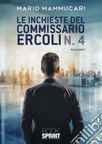 Le inchieste del commissario Ercoli. Vol. 4 libro di Mammucari Mario