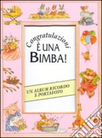 Congratulazioni. E una bimba! libro di Barnes Murphy Rowan