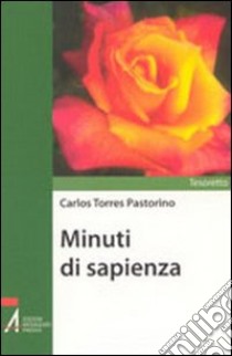 Minuti di sapienza libro di Torres Pastorino Carlos