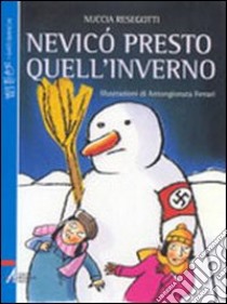 Nevicò presto quell'inverno libro di Resegotti Nuccia