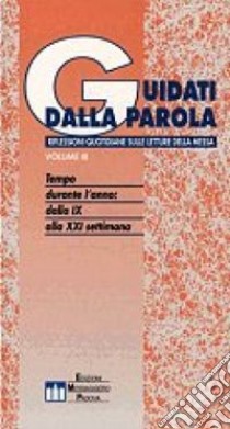 Guidati dalla parola. Riflessioni quotidiane sulle letture della messa (3) libro di Masetti Nardo