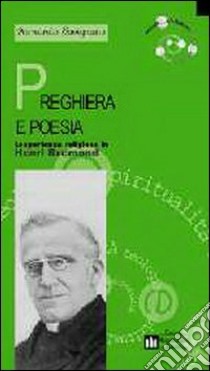 Preghiera e poesia. L'esperienza religiosa in Henri Bremond libro di Savignano Armando