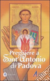Preghiere a sant'Antonio di Padova libro di Tollardo G. (cur.)