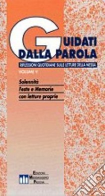 Guidati dalla parola. Riflessioni quotidiane sulle letture della messa (5) libro di Masetti Nardo