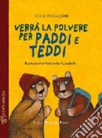 Verrà la polvere per Paddi e Teddi libro di Grazzani Roberta