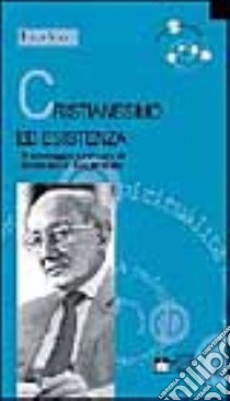 Cristianesimo ed esistenza. Il messaggio spirituale di Romano Guardini libro di Nardi Enzo