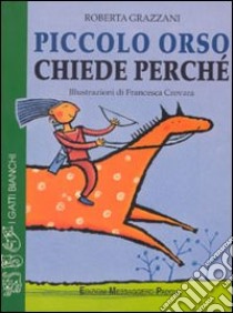 Piccolo Orso chiede perché libro di Grazzani Roberta