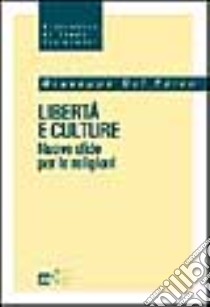 Libertà e culture. Nuove sfide per le religioni libro di Dal Ferro Giuseppe