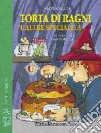 Torta di ragni e altre specialità libro di Vago Maria