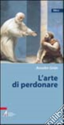 L'arte di perdonare libro di Grün Anselm