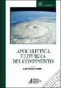 Apocalittica e liturgia del compimento libro di Terrin A. N. (cur.)