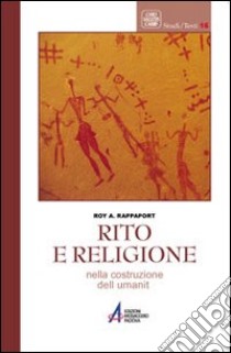 Rito e religione nella costruzione dell'umanità libro di Rappaport Roy A.