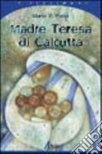 Madre Teresa di Calcutta libro di Pucci Mario