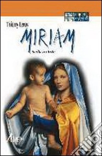 Miriam. Scelta fra tutte. Ediz. a caratteri grandi libro di Leroy Thierry