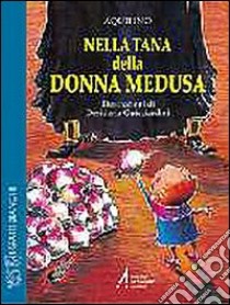 Nella tana di donna Medusa libro di Aquilino Salvatore