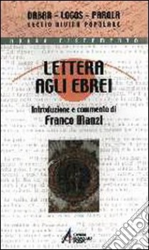 Lettera agli ebrei. Un'omelia per cristiani adulti libro