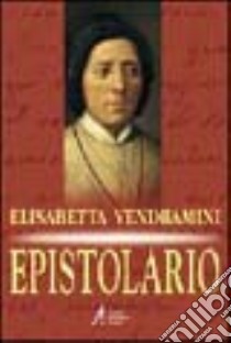 Epistolario. Ediz. critica libro di Vendramini Elisabetta