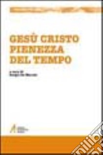 Gesù Cristo pienezza del tempo libro