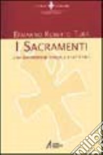 I sacramenti. Una rivisitazione teologico-pastorale libro di Tura Ermanno R.