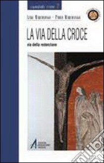 La via della croce via della redenzione libro di Marcolongo Luigi