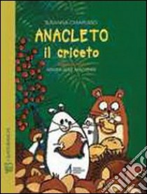 Anacleto il criceto libro di Chiapusso Susanna