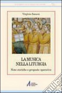 La musica nella liturgia. Note storiche e proposte operative libro di Sanson Virginio