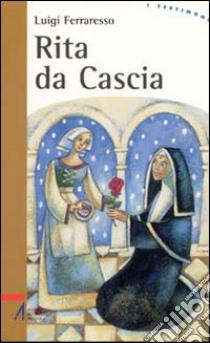 Rita da Cascia libro di Ferraresso Luigi