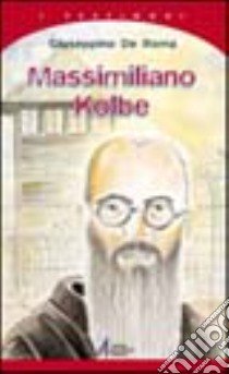 Massimiliano Kolbe libro di De Roma Giuseppino