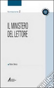 Il ministero del lettore. Al servizio della parola libro di Boselli Pierino