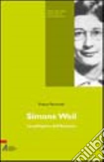 Simone Weil. La pellegrina dell'assoluto libro di Ferrarotti Franco