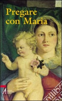 Pregare con Maria libro di Tollardo G. (cur.)