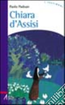 Chiara d'Assisi libro di Padoan Paolo