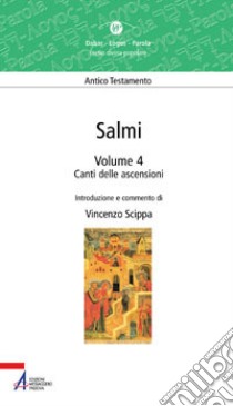 Salmi. Canti delle ascensioni. Vol. 4 libro di Scippa Vincenzo