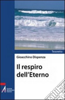 Il respiro dell'eterno libro di Dispenza Gioacchino