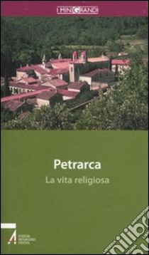 La vita religiosa libro di Petrarca Francesco; Dal Lago L. (cur.)