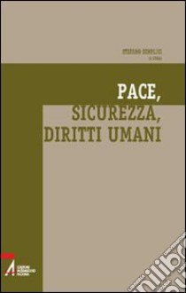 Pace, sicurezza, diritti umani libro di Semplici S. (cur.)