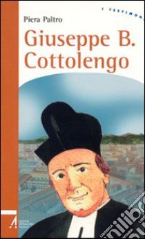 Giuseppe Benedetto Cottolengo libro di Paltro Piera