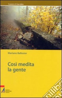 Così medita la gente libro di Ballester Mariano