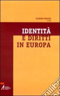 Identità e diritti in Europa. Un dibattito alla luce della carta di Nizza libro