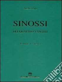 Sinossi dei quattro vangeli. Vol. 1: Testo libro di Poppi Angelico