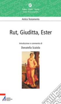 Rut, Giuditta, Ester libro di Scaiola D. (cur.)