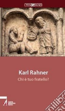 Chi è tuo fratello? libro di Rahner Karl