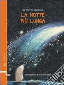 La notte più lunga libro di Ferrara Nicoletta
