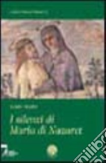 I silenzi di Maria di Nazaret libro di Masini Mario