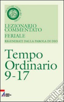 Lezionario commentato feriale. Vol. 5: Tempo ordinario 9-17 libro di Casarin G. (cur.)