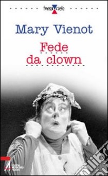 Fede da clown libro di Vienot Mary