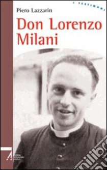 Don Lorenzo Milani libro di Lazzarin Piero