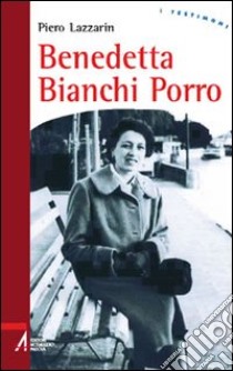 Benedetta Bianchi Porro libro di Lazzarin Piero