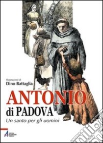 Antonio da Padova un santo per gli uomini libro di Martelli Stelio